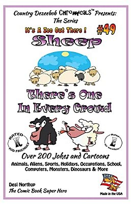 Sheep - There's One In Every Crowd - Over 200 Jokes + Cartoons - Animals, Aliens, Sports, Holidays, Occupations, School, Computers, Monsters, Dinosaur-..