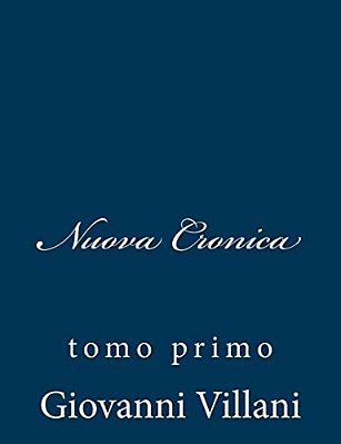 Nuova Cronica: Tomo Primo-..