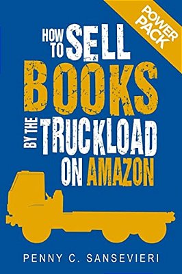 How To Sell Books By The Truckload On Amazon: Power Pack!: Sell More Books On Amazon - Get More Reviews On Amazon-..