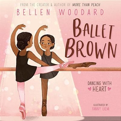 Ballet Brown (An Original Picture Book)-..