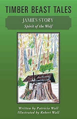 Timber Beast Tales: Jamie's Story Spirit Of The Wolf-..