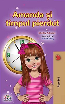 Amanda And The Lost Time (Romanian Children's Book)-..