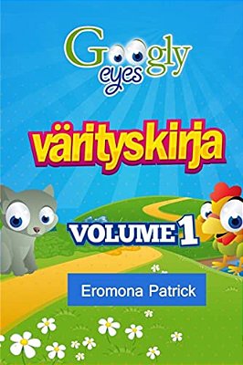 Googly Eyes Värityskirja: Volume 1 (Finnish Edition)-..