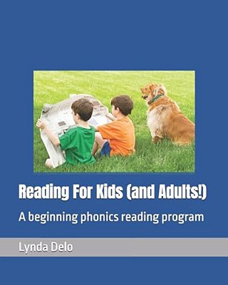 Reading For Kids (And Adults!): A Beginning Phonics Reading Program-..