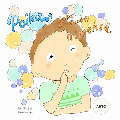 Poika, Joka Unohti Nimensä Ahto-..