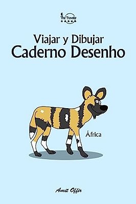 Caderno Desenho: Viajar E Desenhar: África-..