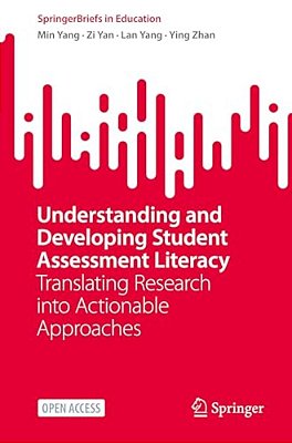 Understanding And Developing Student Assessment Literacy: Translating Research Into Actionable Approaches-..