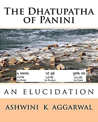 The Dhatupatha Of Panini: An Elucidation-..