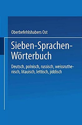 Sieben-Sprachen-wörterbuch: Deutsch/Polnisch/russisch/weißruthenisch/litauisch/lettisch/jiddisch-..