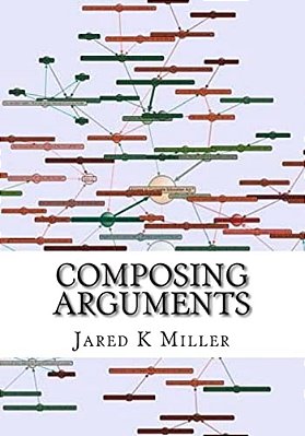 Composing Arguments: An Argumentation And Debate Textbook For The Digital Age-..