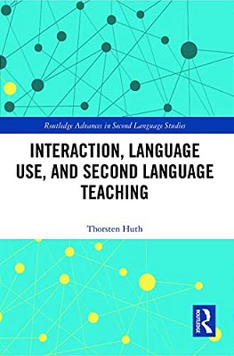 Interaction, Language Use, And Second Language Teaching-..