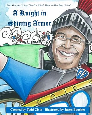 A Knight In Shining Armor: Book II In The Where There's A Wheel, There's A Way Series-..