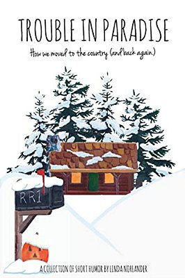 Trouble In Paradise: How We Moved To The Country (And Back Again)-..