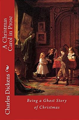 A Christmas Carol In Prose; Being A Ghost Story Of Christmas Charles Dickens-..