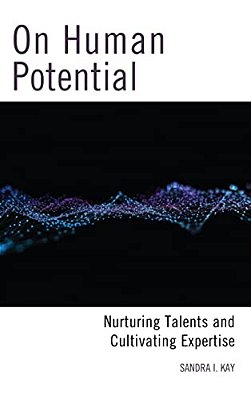 On Human Potential: Nurturing Talents And Cultivating Expertise-..