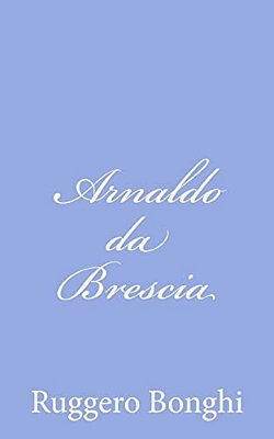 Arnaldo Da Brescia-..