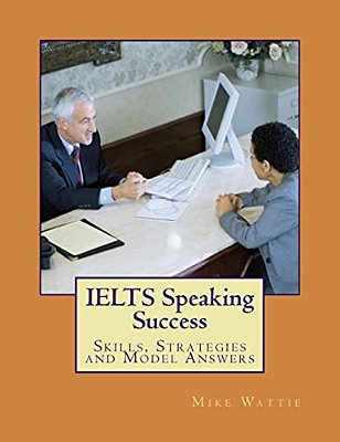 Ielts Speaking Success: Skills, Strategies And Model Answers-..