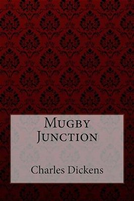 Mugby Junction Charles Dickens-..