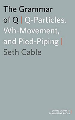 The Grammar Of Q: Q-Particles, Wh-Movement, And Pied-Piping-..