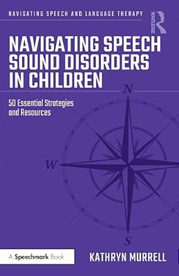 Navigating Speech Sound Disorders In Children: 50 Essential Strategies And Resources-..
