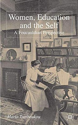 Women, Education And The Self: A Foucauldian Perspective-..