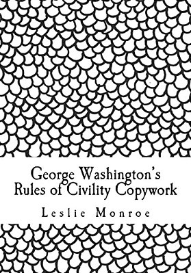 George Washington's Rules Of Civility Copywork Vol 2: 55 Rules For Penmanship Practice And Character Development-..