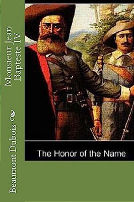 Monsieur Jean Bapteste IV: The Honor Of The Name-..