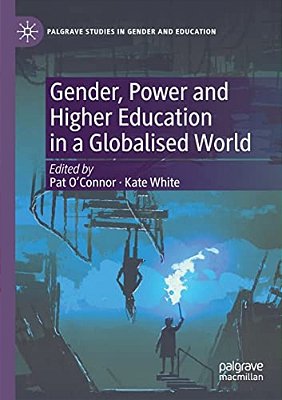Gender, Power And Higher Education In A Globalised World-..