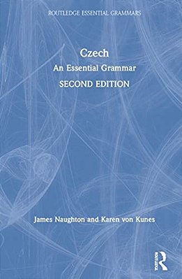 Czech: An Essential Grammar-..