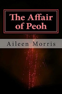 The Affair Of Peoh: The Second Book In The Peoh Trilogy-..
