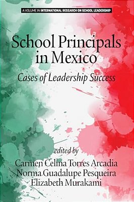 School Principals In Mexico: Cases Of Leadership Success (Hc)-..
