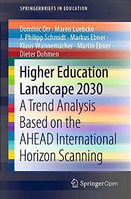 Higher Education Landscape 2030: A Trend Analysis Based On The Ahead International Horizon Scanning-..