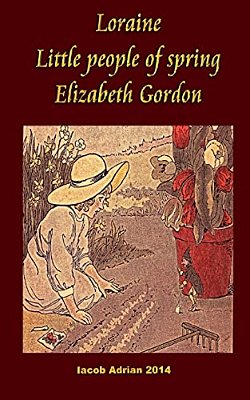 Loraine Little People Of Spring Elizabeth Gordon-..