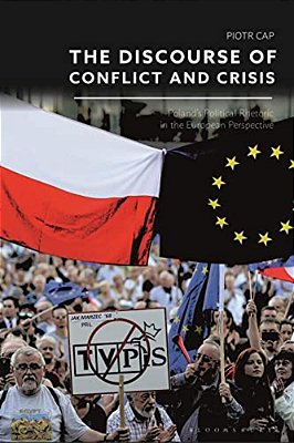 The Discourse Of Conflict And Crisis: Poland's Political Rhetoric In The European Perspective-..