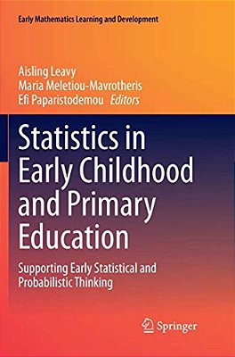 Statistics In Early Childhood And Primary Education: Supporting Early Statistical And Probabilistic Thinking-..
