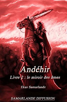 Andéhir, Livre 2: Le Miroir Des Âmes-..