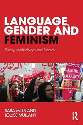 Language, Gender And Feminism: Theory, Methodology And Practice-..