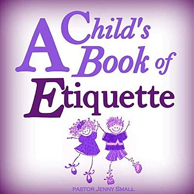 A Child's Book Of Etiquette-..