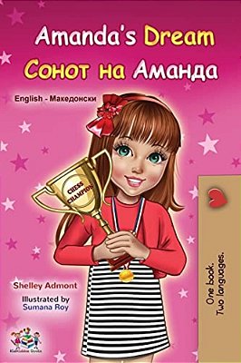 Amanda's Dream (English Macedonian Bilingual Book For Children)-..
