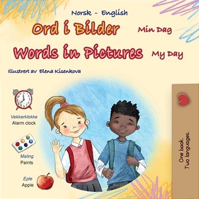 Words In Pictures - My Day (Norwegian English Bilingual Children's Book)-..