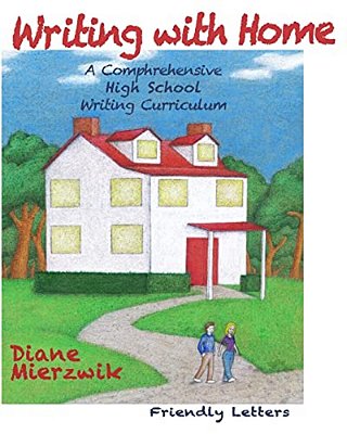 Writing With Home: A Comprehensive Writing Curriculum: Friendly Letters-..