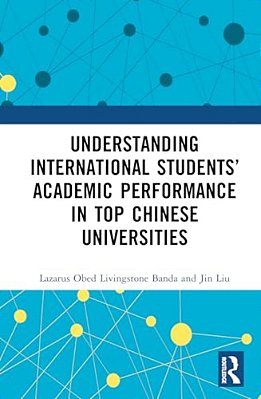 Understanding International Students' Academic Performance In Top Chinese Universities-..