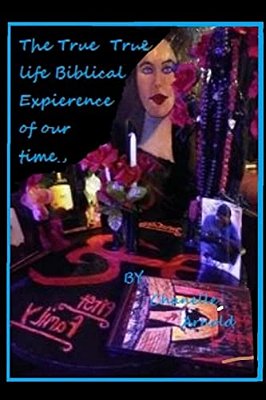 True Life Biblical Expierience Of Our Time: The First Bible Of The Demon Culture,-..