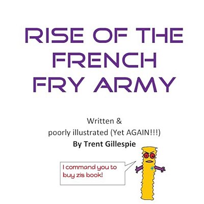Rise Of The French Fry Army-..