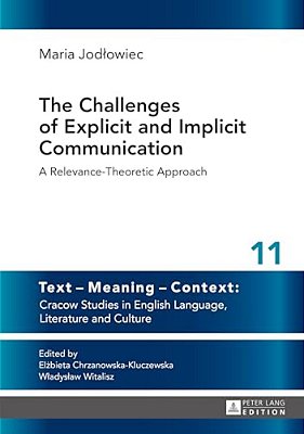 The Challenges Of Explicit And Implicit Communication: A Relevance-Theoretic Approach-..