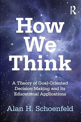 How We Think: A Theory Of Goal-Oriented Decision Making And Its Educational Applications-..