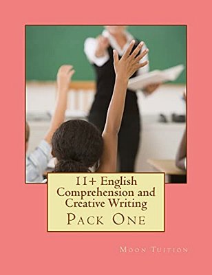 11+ English Comprehension And Creative Writing: Pack One-..