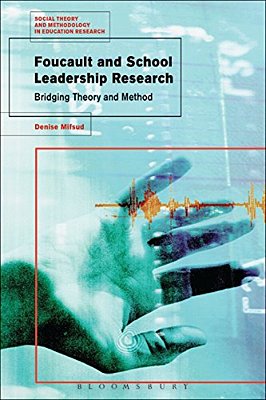 Foucault And School Leadership Research: Bridging Theory And Method-..