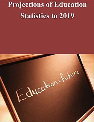 Projections Of Education Statistics To 2019-..