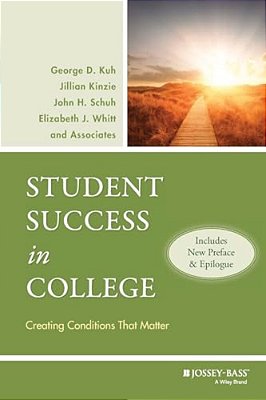 Student Success In College, (Includes New Preface And Epilogue): Creating Conditions That Matter-..
